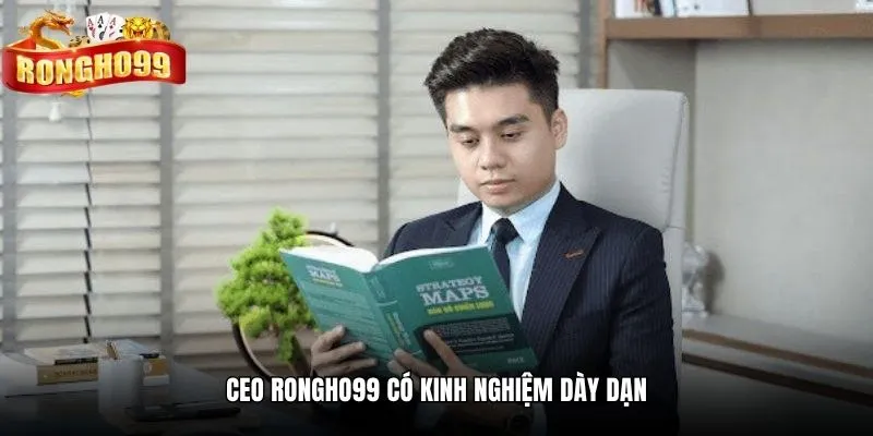 ceo rongho99 co kinh nghiem day dan CEO Rongho99 có kinh nghiệm dày dạn